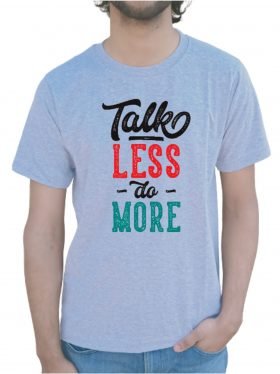 Talk Less Do More Printed Cotton T-Shirt